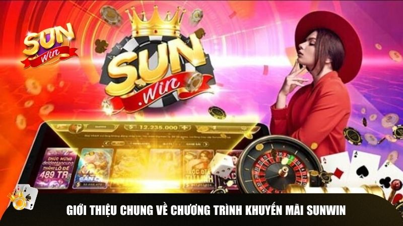 Giới thiệu tổng quan về chương trình khuyến mãi Sunwin