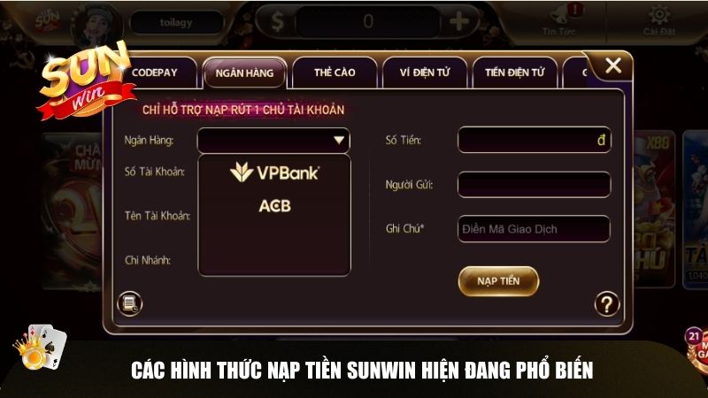 Các hình thức nạp tiền Sunwin hiện đang phổ biến
